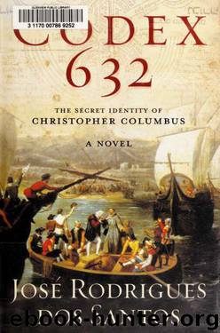 Codex 632 : the secret identity of Christopher Columbus : a novel by Santos José Rodrigues dos 1964-