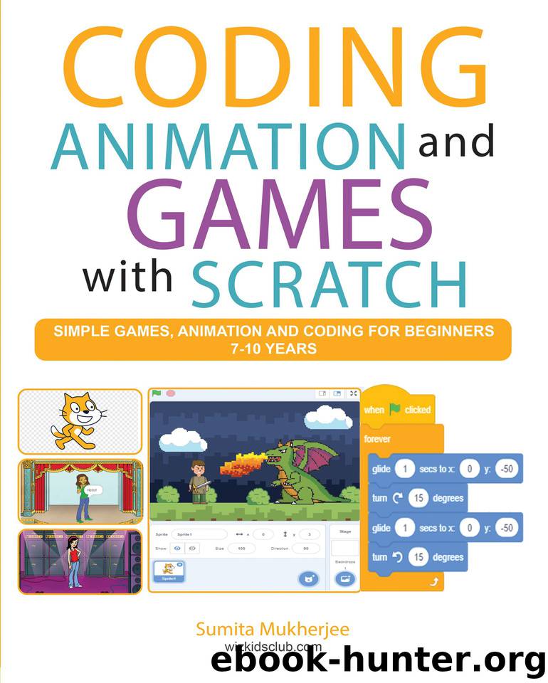 Coding Animation and Games with Scratch: A beginner’s guide for kids to creating animations, games and coding, using the Scratch computer language by Zako & Mukherjee Sumita