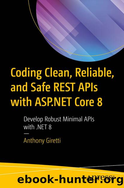 Coding Clean, Reliable, and Safe REST APIs with ASP.NET Core 8 by Anthony Giretti
