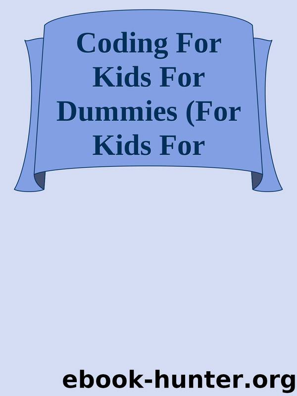 Coding For Kids For Dummies (For Kids For Dummies), 2nd Edition by Unknown