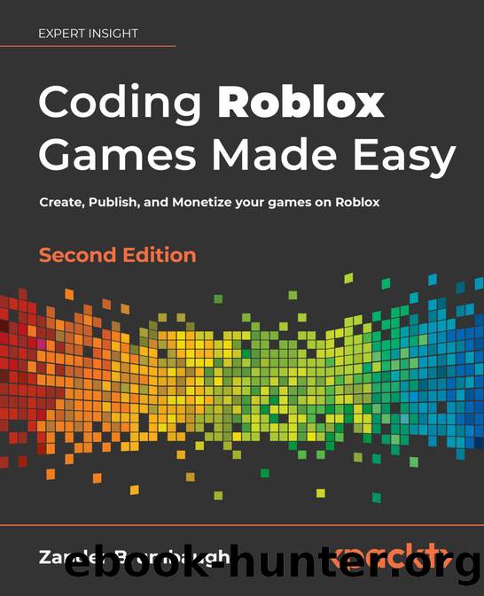 Coding Roblox Games Made Easy: Create, Publish, and Monetize your games on Roblox, 2nd Edition by Brumbaugh Zander