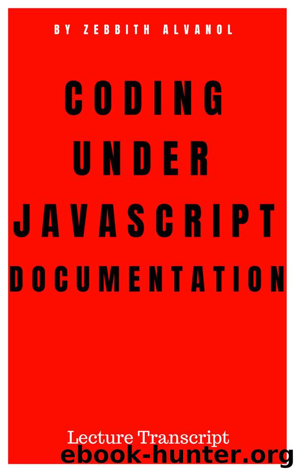 Coding Under Javascript Documentation: Transcript Lecture by zebith alvanol