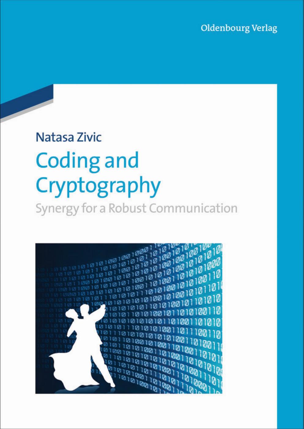 Coding and Cryptography: Synergy for a Robust Communication (Repost) by Natasa Zivic