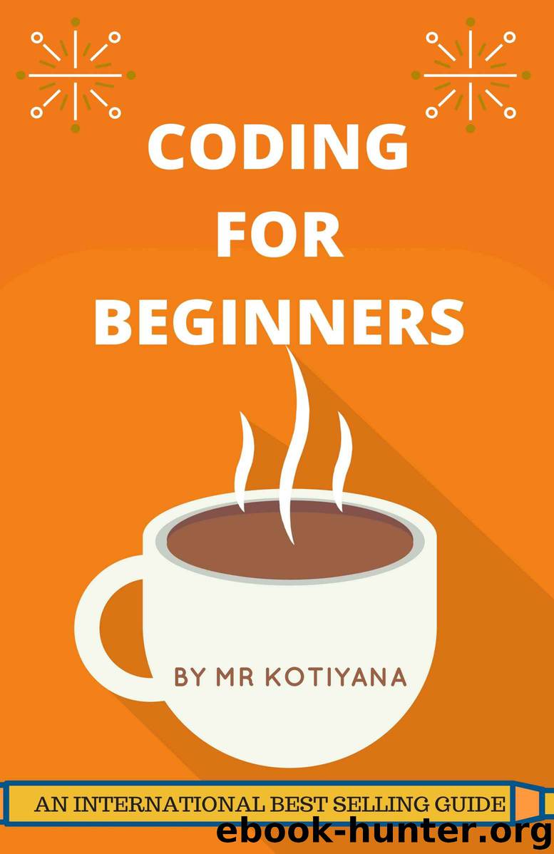 Coding for Beginners: 2019 Learn To Code Edition by Kotiyana Mr