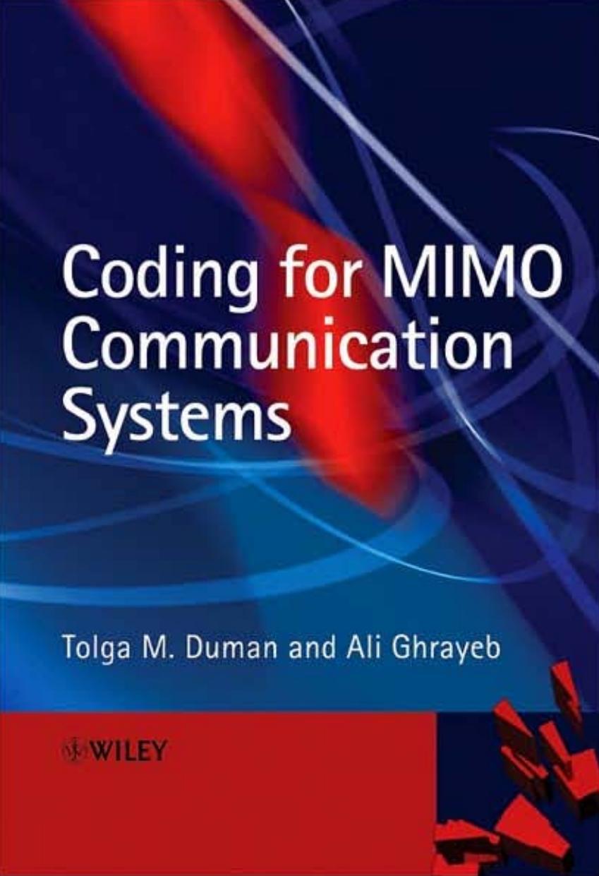 Coding for MIMO Communication Systems by Tolga M. Duman Ali Ghrayeb