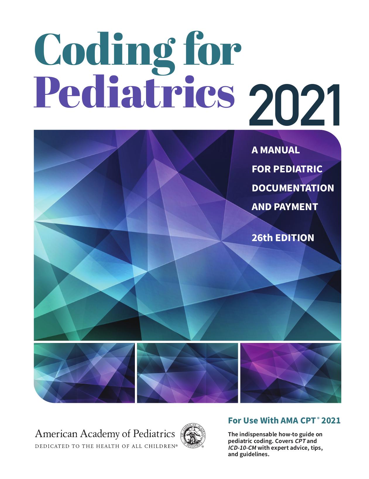 Coding for Pediatrics 2021: A Manual for Pediatric Documentation and Payment by American Academy of Pediatrics Committee on Coding and Nomenclature