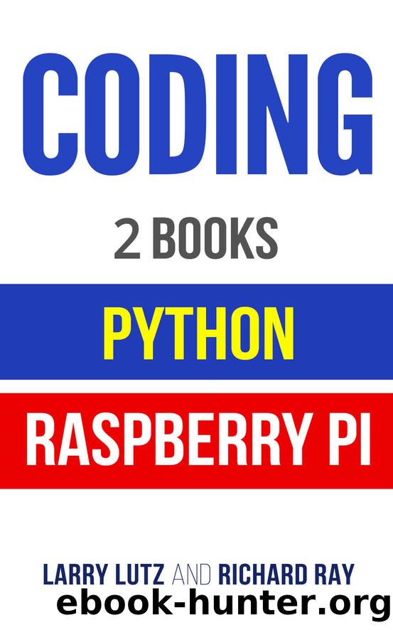 Coding: The Bible: 2 Manuscripts - Python and Raspberry PI by Larry Lutz & Richard Ray