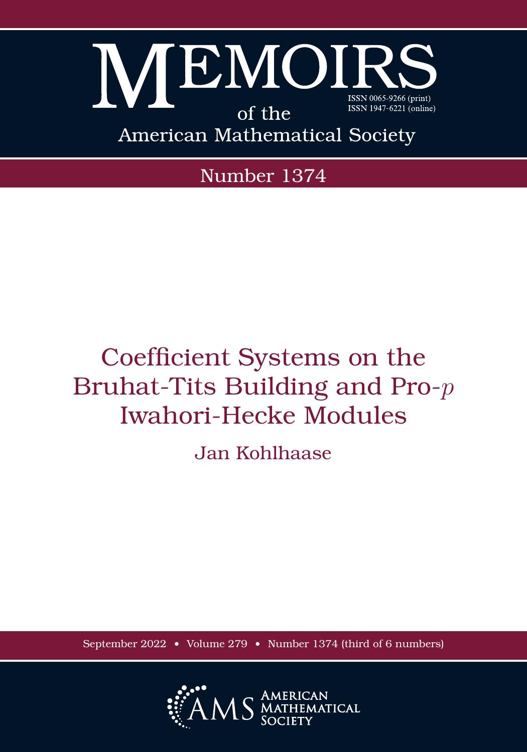 Coefficient Systems on the Bruhat-tits Building and Pro-p Iwahori-hecke Modules (Memoirs of the American Mathematical Society, 279) by Jan Kohlhaase