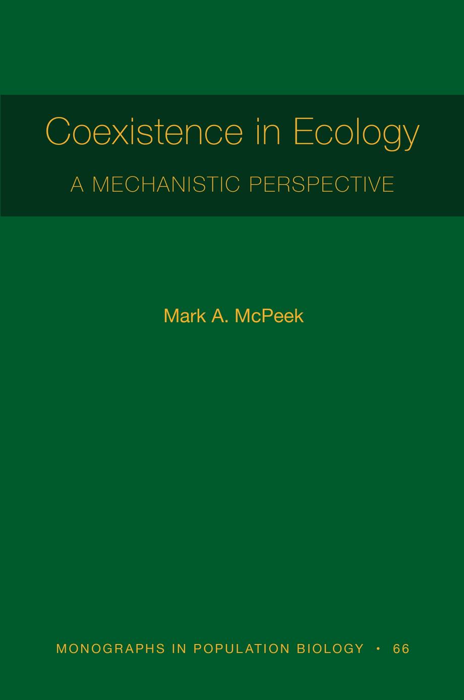 Coexistence in Ecology: A Mechanistic Perspective by Mark A. McPeek
