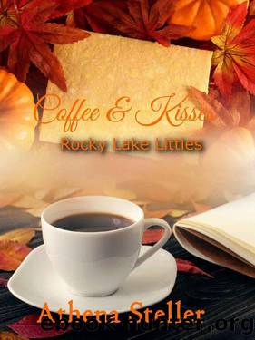 Coffee & Kisses: Rocky Lake Littles 1 by Athena Steller