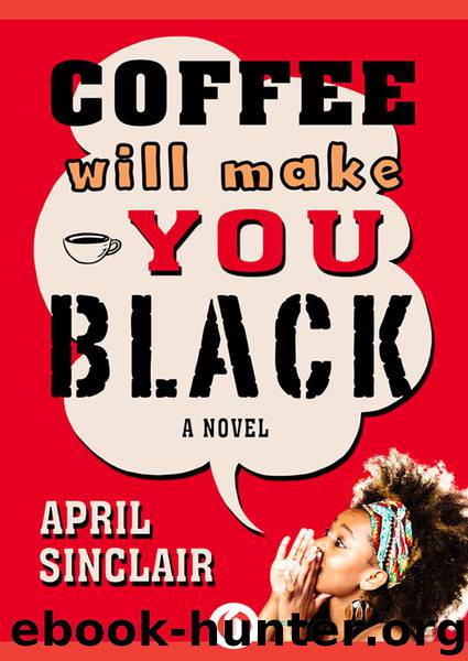 Coffee Will Make You Black by April Sinclair