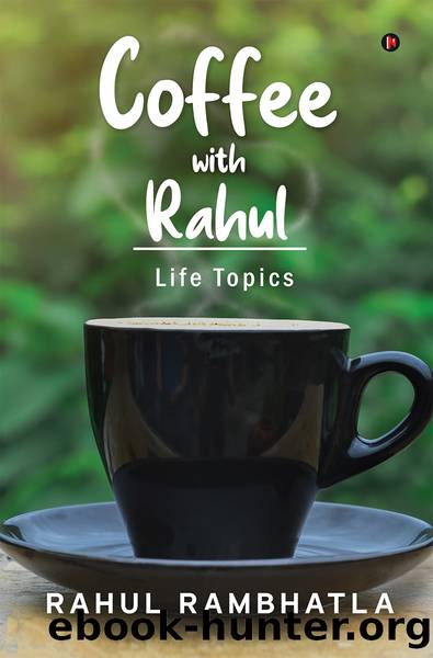 Coffee With Rahul by RAHUL RAMBHATLA