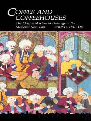 Coffee and Coffeehouses by Hattox Ralph S.;