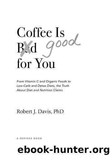 Coffee is Good for You by Robert J. Davis