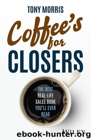 Coffee's for Closers by Tony Morris