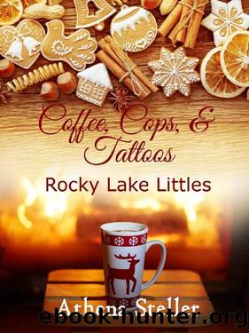 Coffee, Cops, and Tattoos: Rocky Lake Littles Book 3 by Athena Steller
