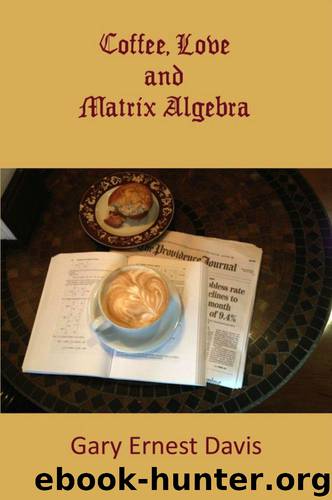 Coffee, Love and Matrix algebra by Davis Gary Ernest