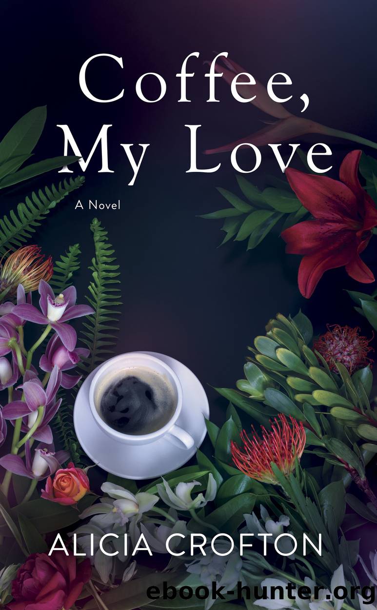 Coffee, My Love by Alicia Crofton