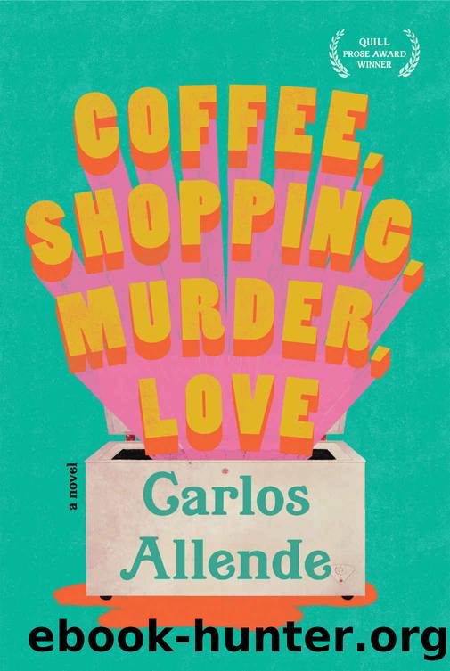 Coffee, Shopping, Murder, Love by Allende Carlos