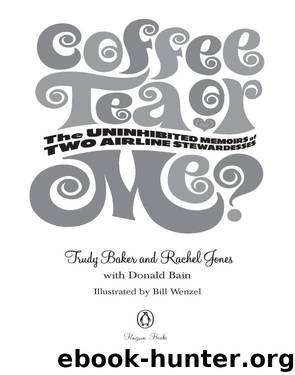 Coffee, Tea or Me? The Uninhibited Memoirs of Two Airline Stewardesses by unknow