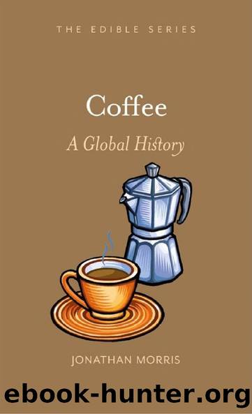 Coffee: A Global History by Jonathan Morris