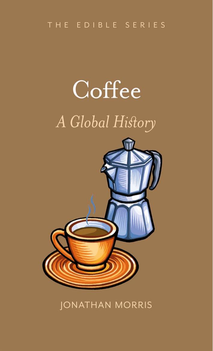 Coffee: A Global History by Morris Jonathan