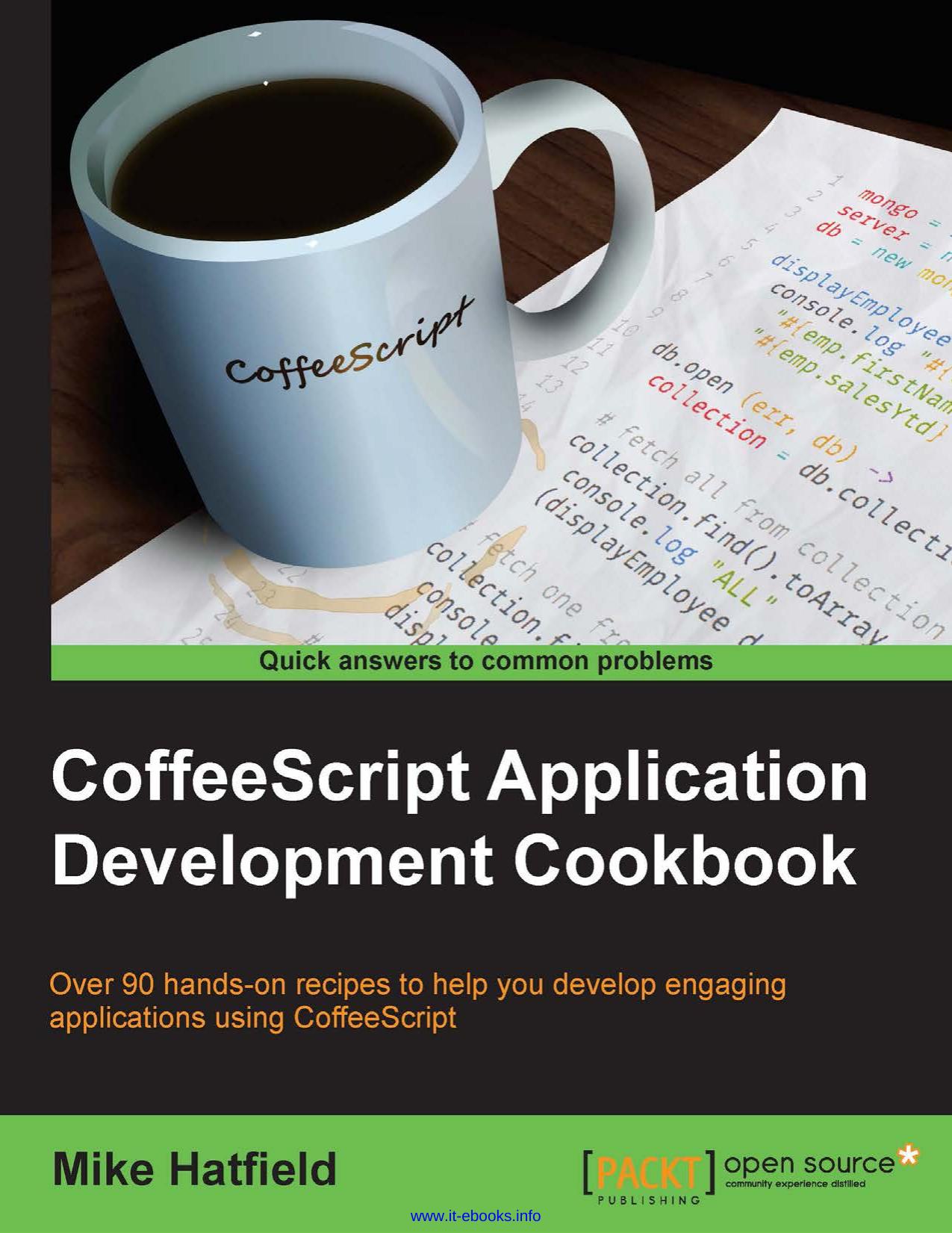 CoffeeScript Application Development Cookbook: Over 90 hands-on recipes to help you develop engaging applications using CoffeeScript by Mike Hatfield