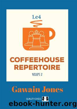 Coffeehouse Repertoire 1.e4 Volume 2 -Gawain Jones by Unknown