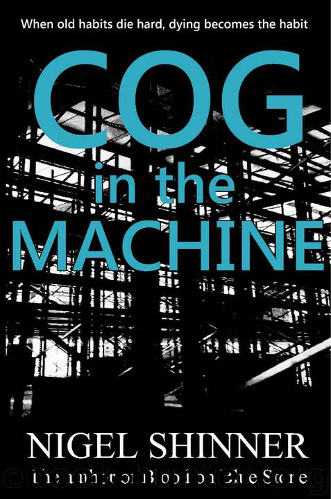 Cog in the Machine by Nigel Shinner