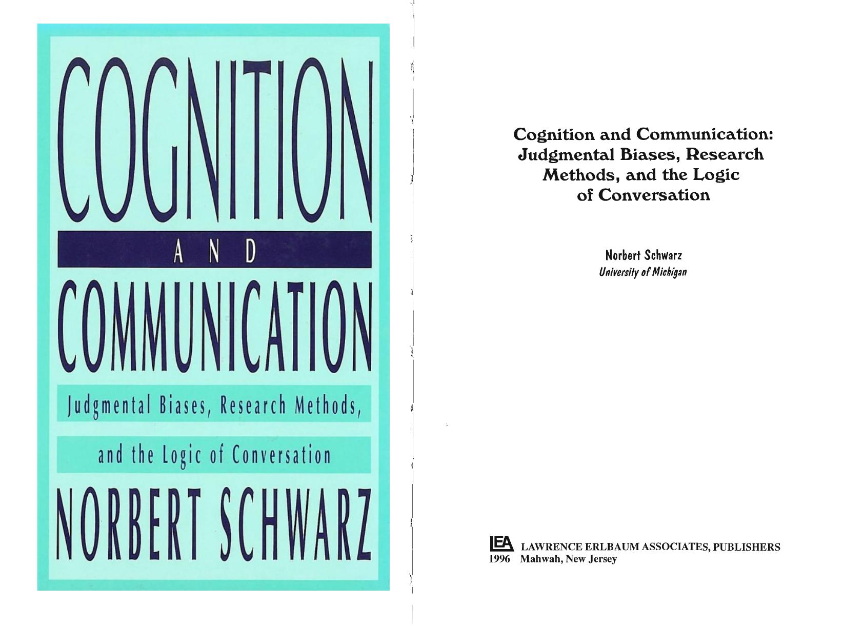 Cognition and Communication: Judgmental Biases, Research Methods, and the Logic of Conversation by Norbert Schwarz