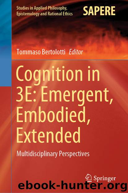 Cognition in 3E: Emergent, Embodied, Extended by Tommaso Bertolotti