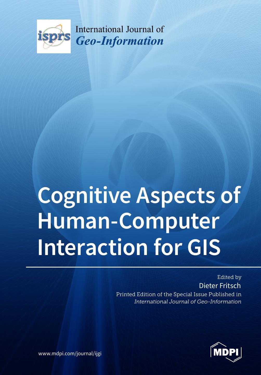 Cognitive Aspects of Human-Computer Interaction for GIS by Dieter Fritsch (editor)