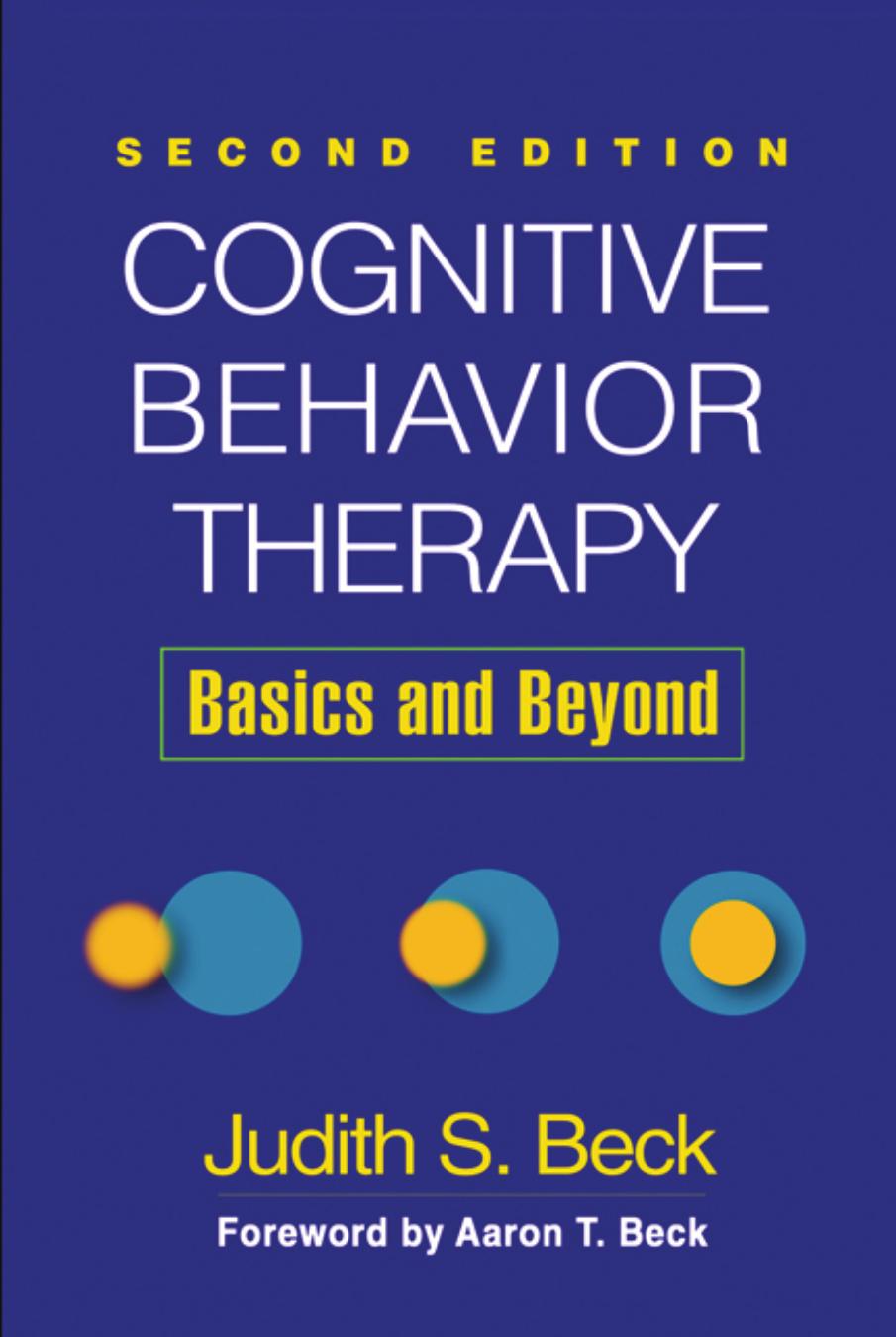 Cognitive Behavior Therapy, Second Edition: Basics and Beyond by Judith S. Beck