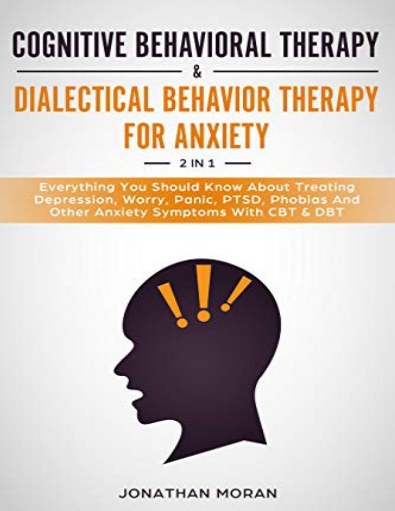 Cognitive Behavioral Therapy & Dialectical Behavior Therapy For Anxiety by Jonathan Moran