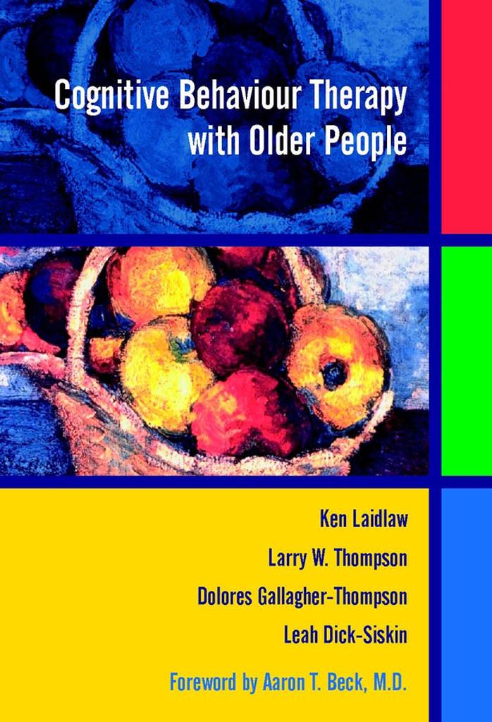 Cognitive Behaviour Therapy With Older People by Ken Laidlaw & Larry W. Thompson & Dolores Gallagher-thompson