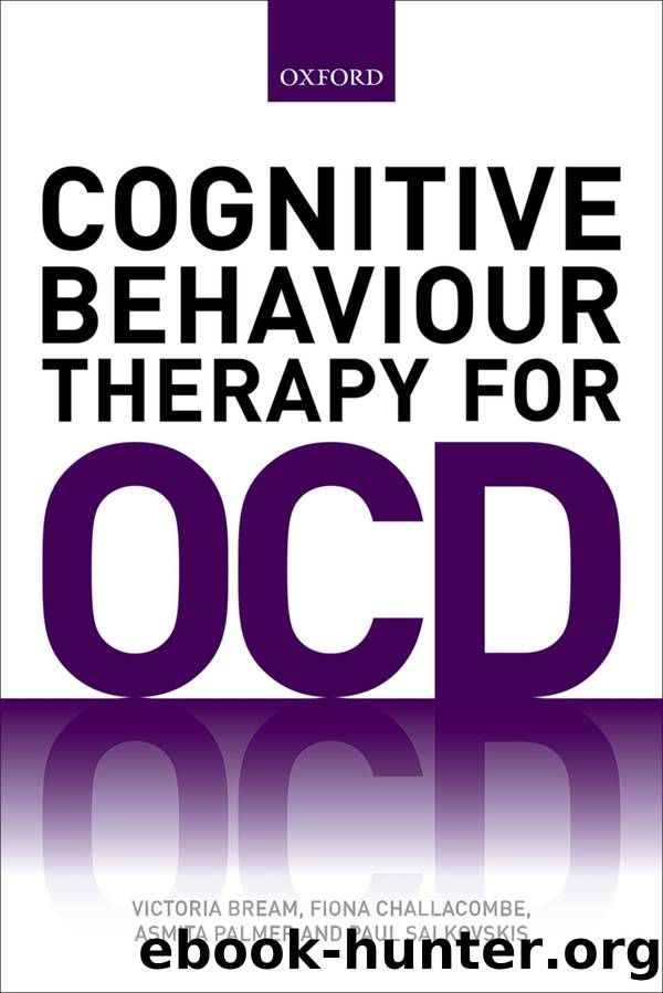 Cognitive Behaviour Therapy for Obsessive-compulsive Disorder by Victoria Bream & Fiona Challacombe & Asmita Palmer & Paul Salkovskis