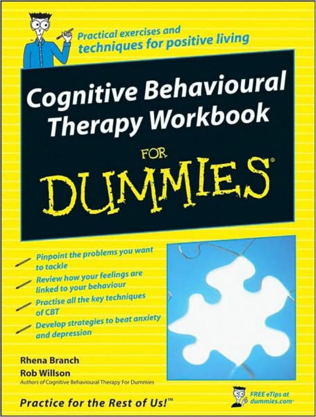 Cognitive Behavioural Therapy Workbook For Dummies (For Dummies (Psychology & Self Help)) by Rhena Branch Rob Willson