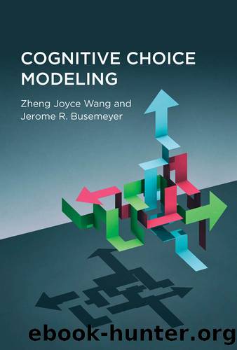 Cognitive Choice Modeling by Zheng Joyce Wang