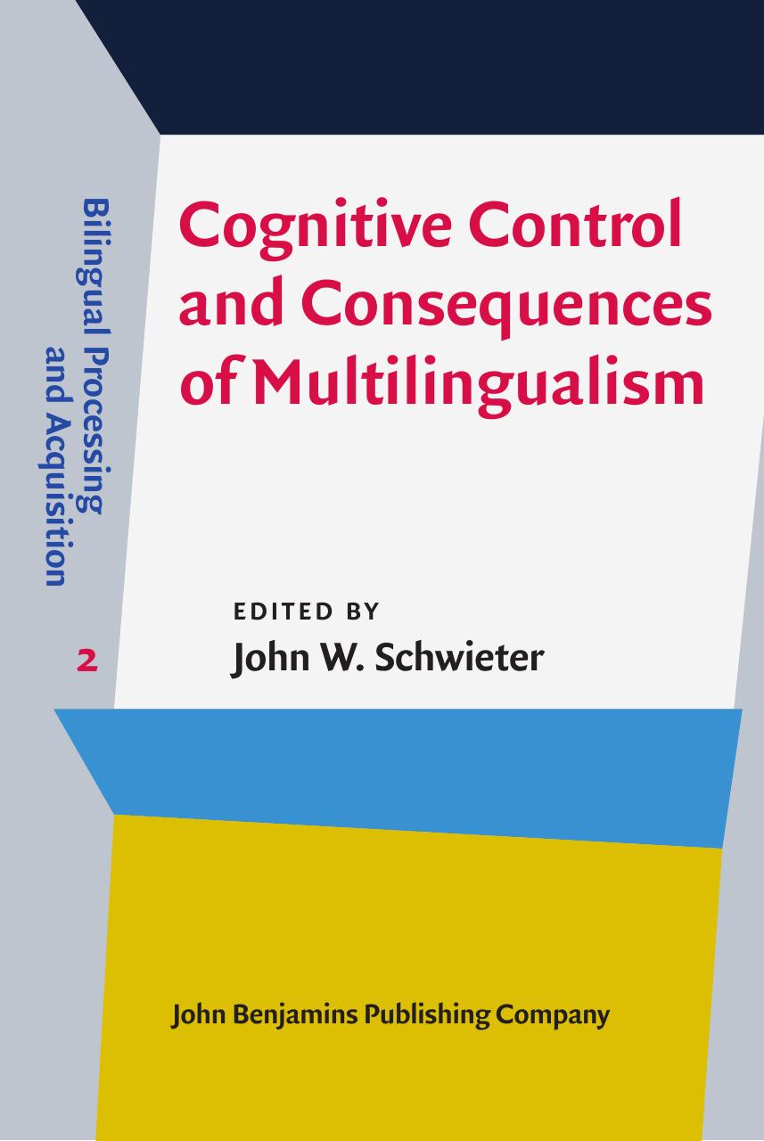 Cognitive Control and Consequences of Multilingualism by John W. Schwieter