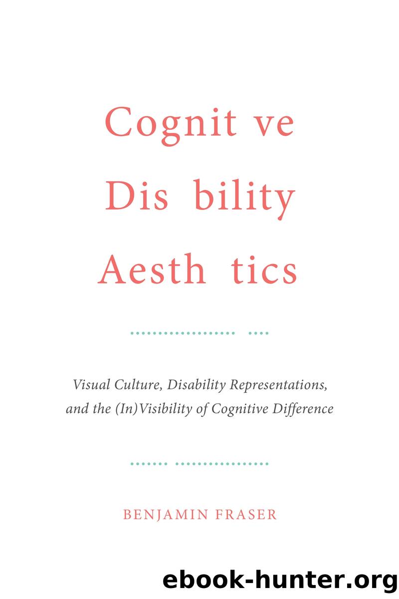 Cognitive Disability Aesthetics by Fraser Benjamin;