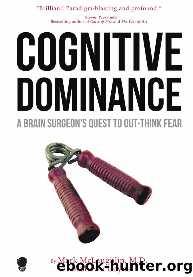 Cognitive Dominance: A Brain Surgeon's Quest to Out-Think Fear by Coyne Shawn & McLaughlin Mark