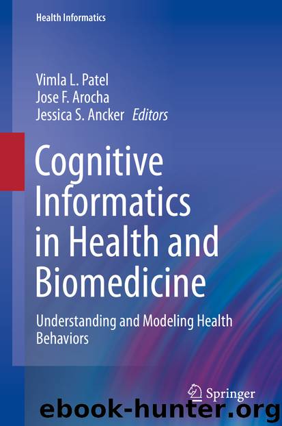 Cognitive Informatics in Health and Biomedicine by Vimla L. Patel Jose F. Arocha & Jessica S. Ancker