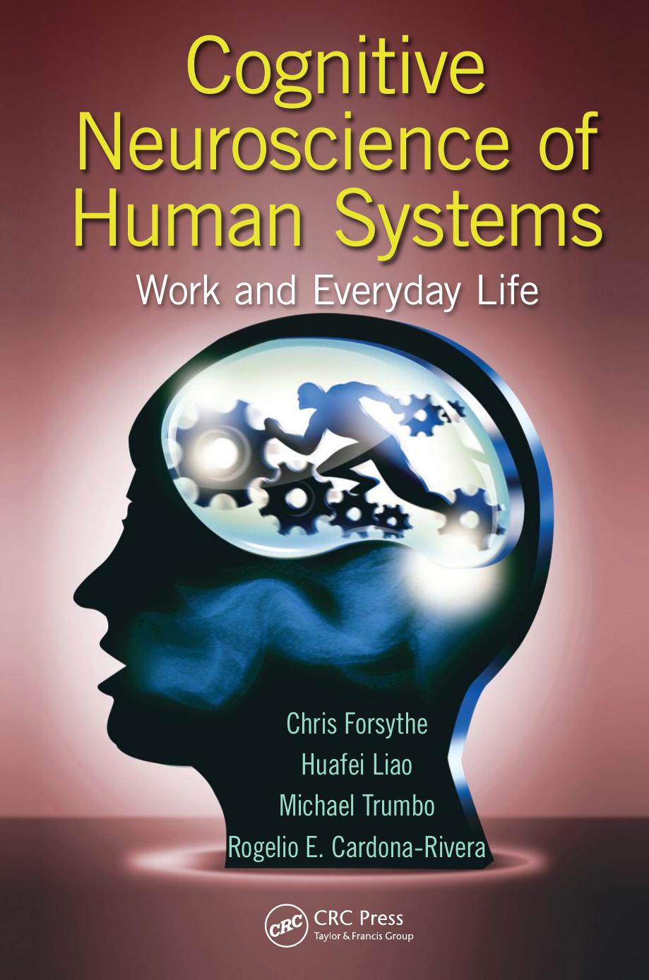 Cognitive Neuroscience of Human Systems by Forsythe Chris Liao Huafei Trumbo Michael Christopher Stefan Cardona-Rivera Rogelio E