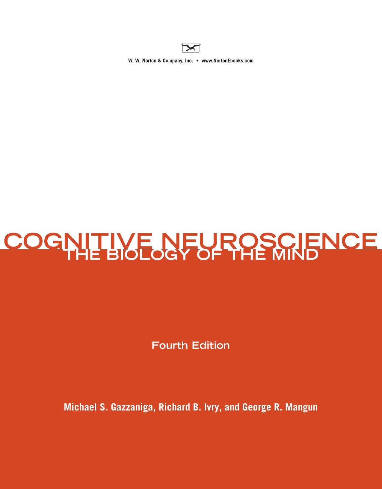 Cognitive Neuroscience: The Biology of the Mind, Fourth Edition by Michael S. Gazzaniga Richard B. Ivry and George R. Mangun