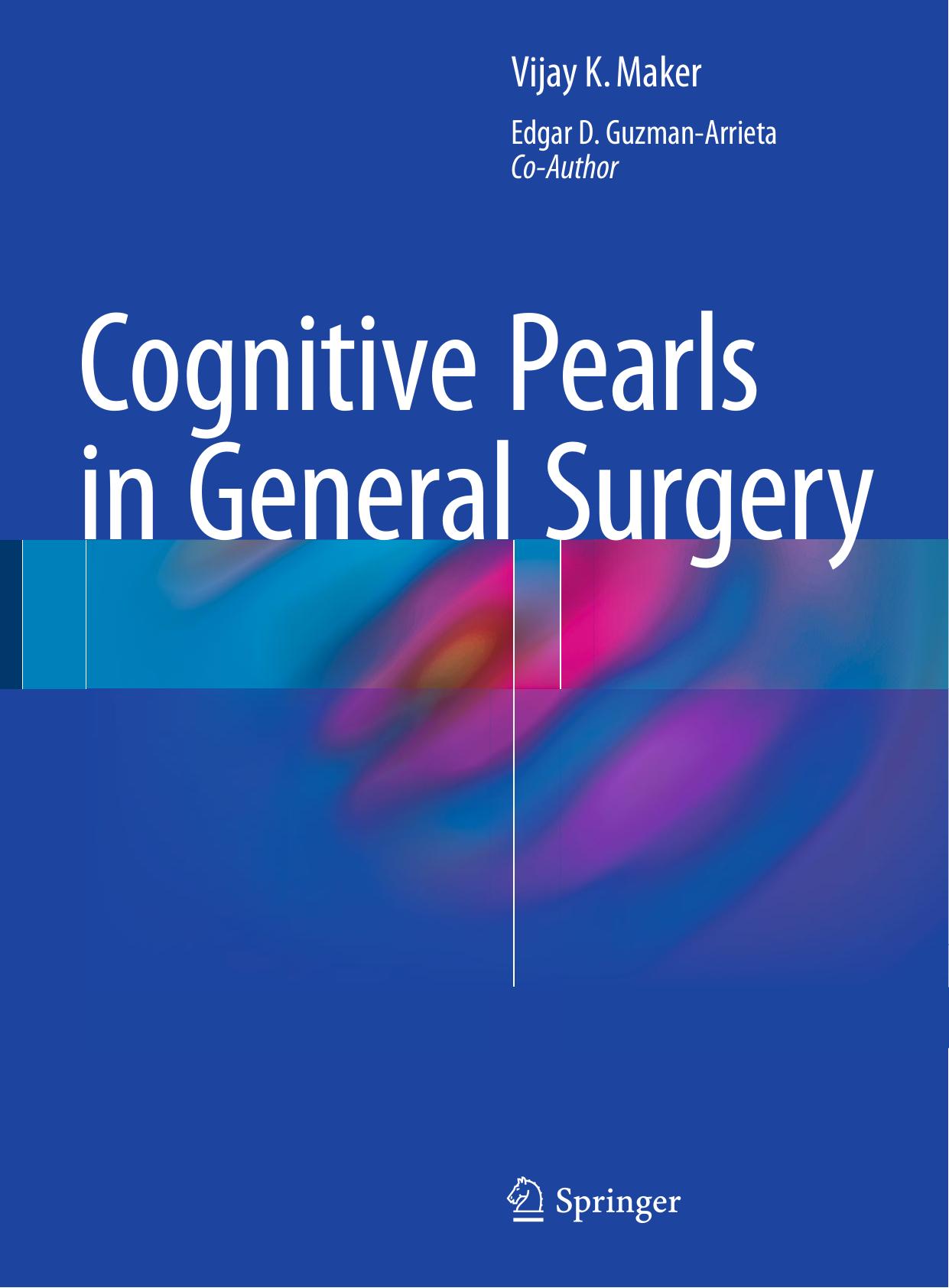 Cognitive Pearls in General Surgery by Vijay K. Maker Edgar D. Guzman-Arrieta (auth.)