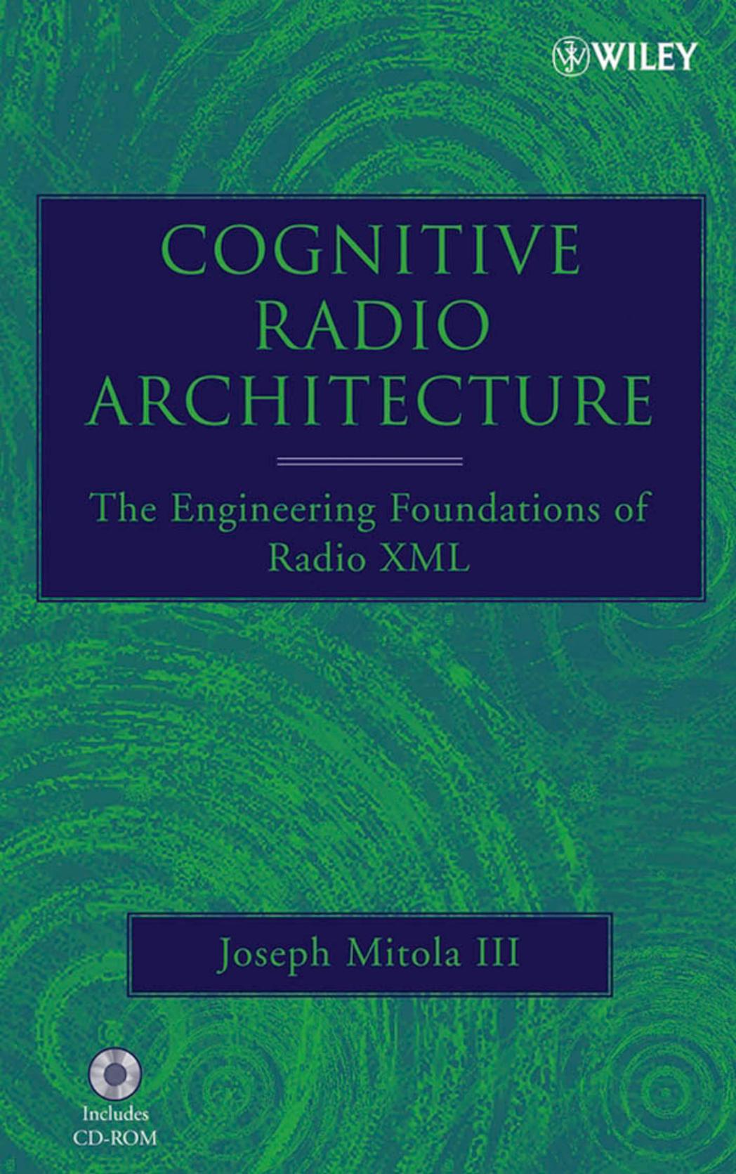 Cognitive Radio Architecture: The Engineering Foundations of Radio XML by Unknow