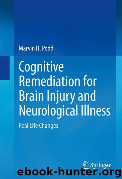 Cognitive Remediation for Brain Injury and Neurological Illness by Marvin H. Podd
