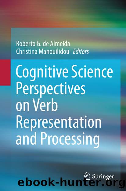 Cognitive Science Perspectives on Verb Representation and Processing by Roberto G. de Almeida & Christina Manouilidou