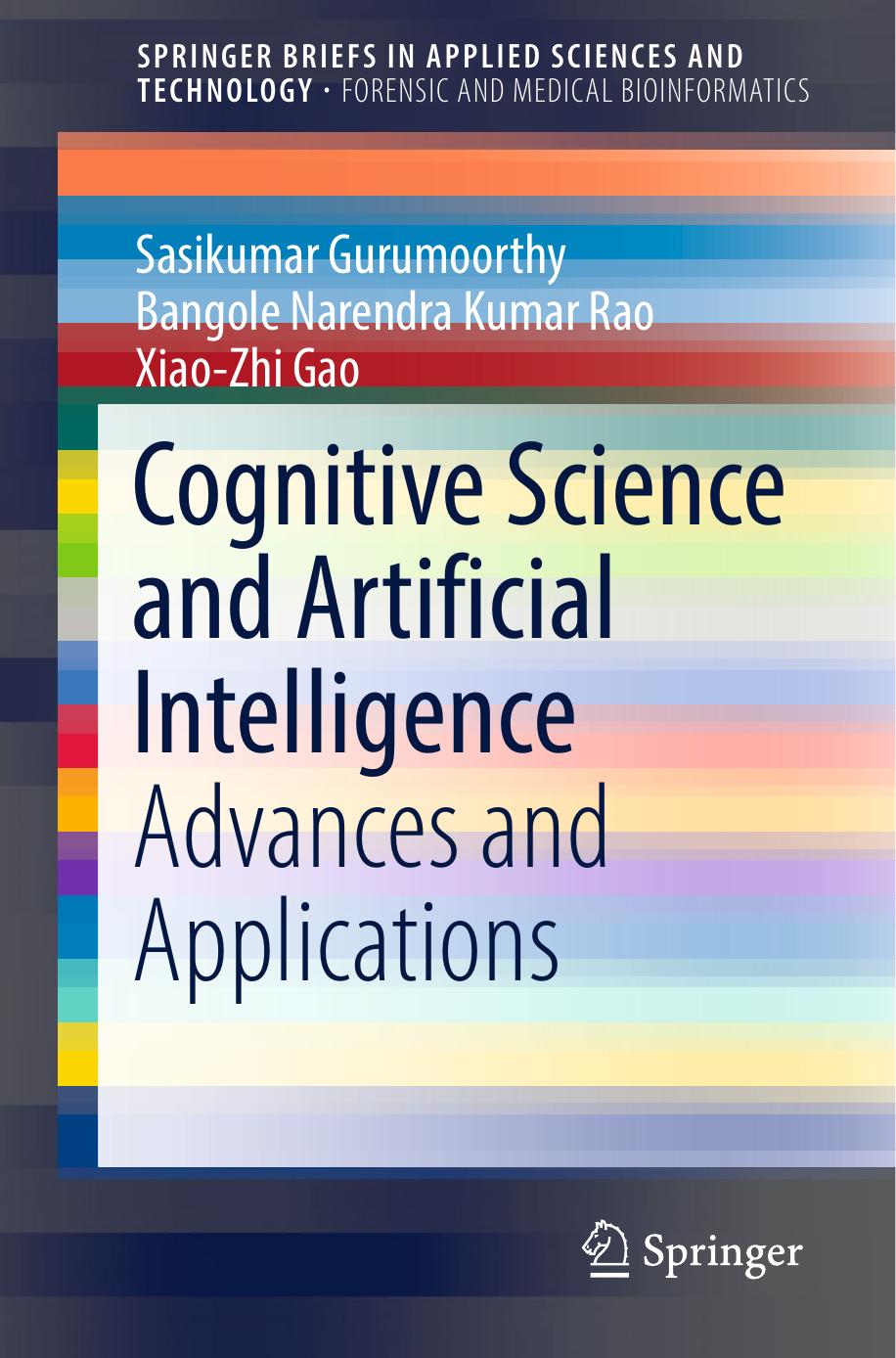 Cognitive Science and Artificial Intelligence: Advances and Applications by Sasikumar Gurumoorthy Bangole Narendra Kumar Rao Xiao-Zhi Gao (auth.)