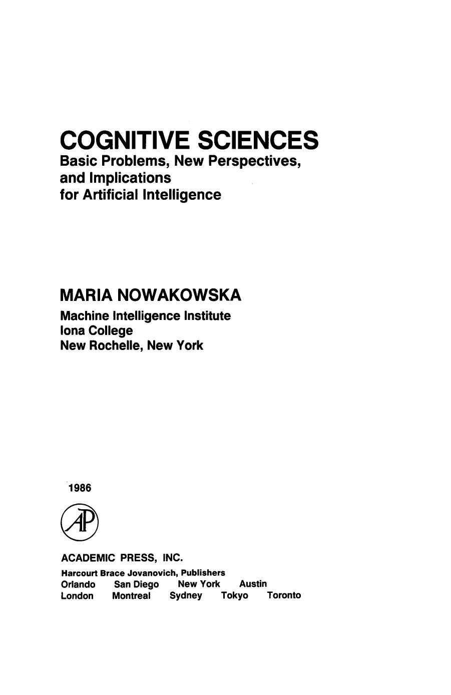 Cognitive Sciences. Basic Problems, New Perspectives, and Implications for Artificial Intelligence by Maria Nowakowska (Auth.)